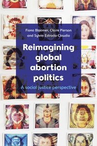 bokomslag Reimagining Global Abortion Politics