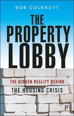 Bob Colenutt - Property Lobby, Inbunden