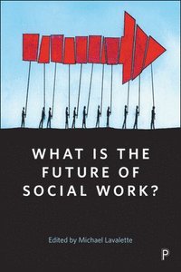 bokomslag What Is the Future of Social Work?