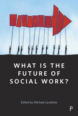 What Is the Future of Social Work? 1