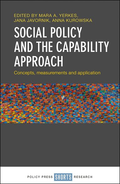 Mara A. Yerkes, Jana Javornik, Anna Kurowska - Social Policy and the Capability Approach, Inbunden