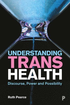 Ruth Pearce, Ruth Pearce - Understanding Trans Health, Inbunden