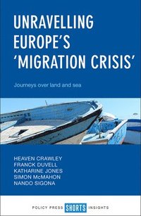 bokomslag Unravelling Europe's 'Migration Crisis'