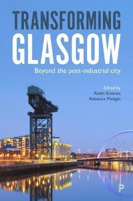Keith Kintrea, Rebecca Madgin - Transforming Glasgow, Häftad