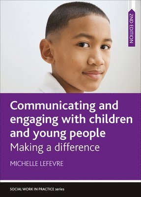 Michelle Lefevre, Michelle (University of Sussex) Lefevre, Michelle LeFevre - Communicating and Engaging with Children and Young People, Häftad