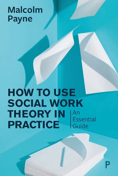 bokomslag How to Use Social Work Theory in Practice