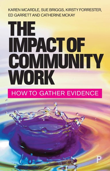 Karen McArdle, Sue Briggs, Kirsty Forrester, Ed Garrett, Catherine McKay, Karen McArdle, Sue Briggs, Kirsty Forrester - Impact of Community Work, Häftad