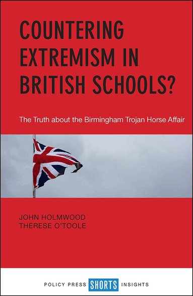 John Holmwood, Therese O'Toole - Countering Extremism in British Schools?, Häftad