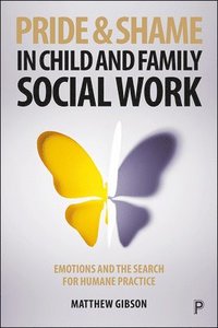 bokomslag Pride and Shame in Child and Family Social Work