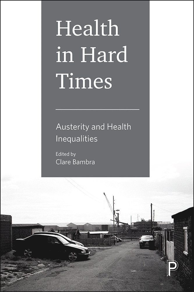 Clare Bambra, Clare (Newcastle University) Bambra - Health in Hard Times, Inbunden