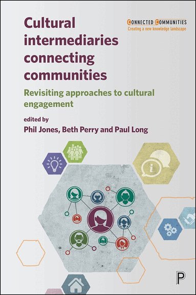Phil Jones, Beth Perry, Paul Long - Cultural Intermediaries Connecting Communities, Häftad