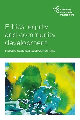 Sarah Banks, Peter Westoby - Ethics, Equity and Community Development, Häftad