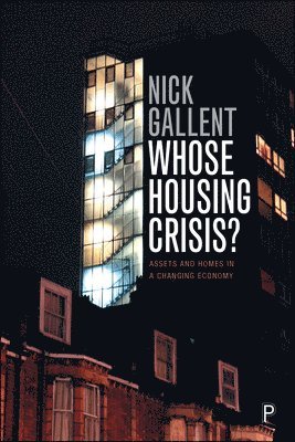 Nick Gallent, University College London) Gallent, Nick (Bartlett School of Planning - Whose Housing Crisis?, Inbunden