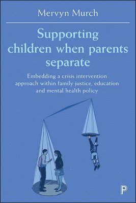 Mervyn Murch - Supporting Children when Parents Separate, Inbunden