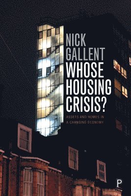 Nick Gallent, University College London) Gallent, Nick (Bartlett School of Planning - Whose Housing Crisis?, Häftad