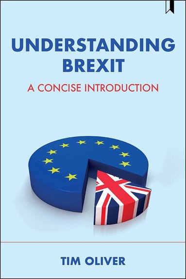 Tim Oliver - Understanding Brexit, Inbunden