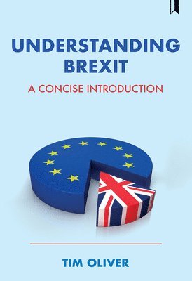 Tim Oliver - Understanding Brexit, Inbunden