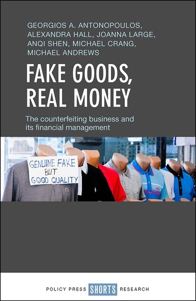 Georgios A. Antonopoulos, Alexandra Hall, Joanna Large, Anqi Shen, Michael Crang, Michael Andrews - Fake Goods, Real money, Inbunden