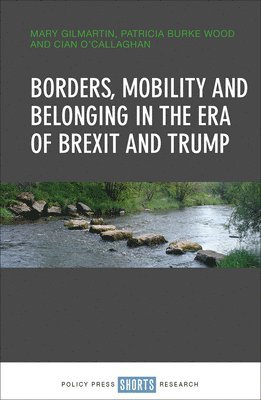 Borders, mobility and belonging in the era of Brexit and Trump 1
