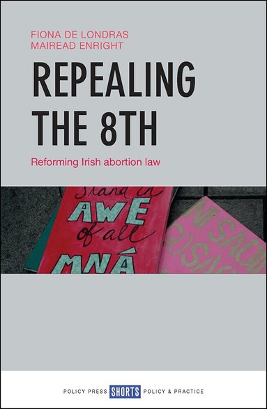Fiona de Londras, Máiréad Enright - Repealing the 8th, Häftad