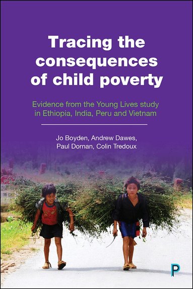 Jo Boyden, Andrew Dawes, Paul Dornan, Colin Tredoux - Tracing the consequences of child poverty, Häftad