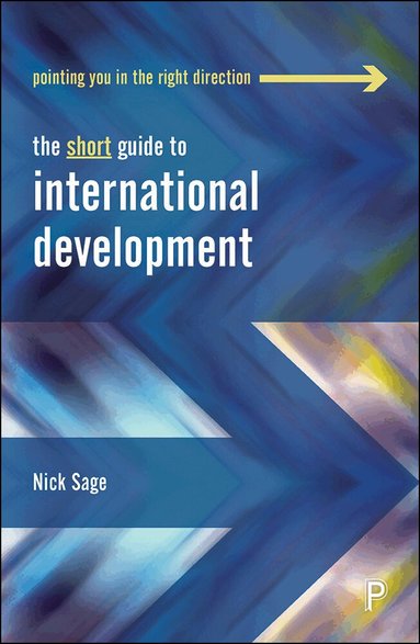 Nick Sage - Short Guide to International Development, Häftad