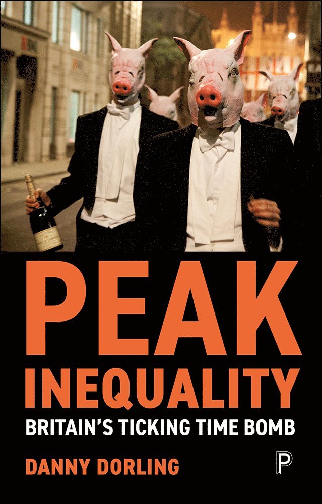 Danny Dorling - Peak Inequality, Häftad