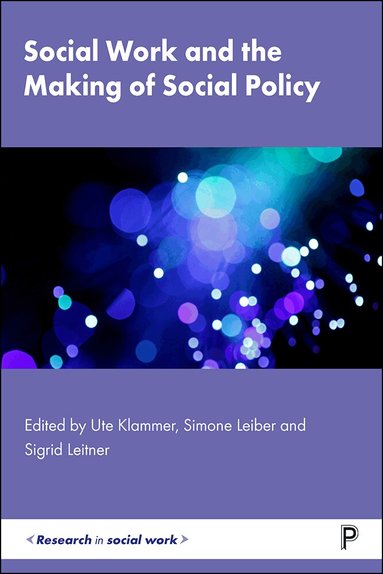 Ute Klammer, Simone Leiber, Sigrid Leitner - Social Work and the Making of Social Policy, Häftad