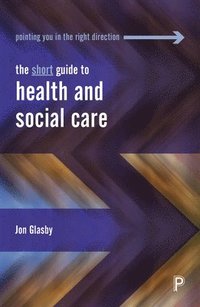 bokomslag The Short Guide to Health and Social Care