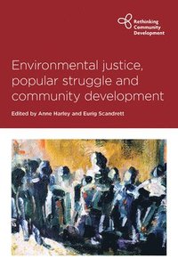 bokomslag Environmental Justice, Popular Struggle and Community Development