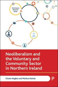 bokomslag Neoliberalism and the Voluntary and Community Sector in Northern Ireland