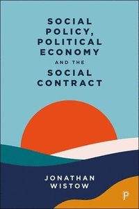 bokomslag Social Policy, Political Economy and the Social Contract