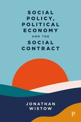 Social Policy, Political Economy and the Social Contract 1