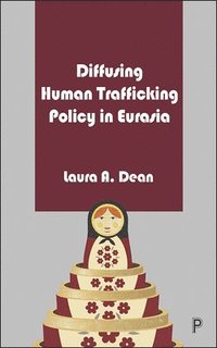 bokomslag Diffusing Human Trafficking Policy in Eurasia