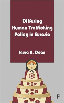 Diffusing Human Trafficking Policy in Eurasia 1