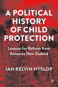bokomslag Political History of Child Protection