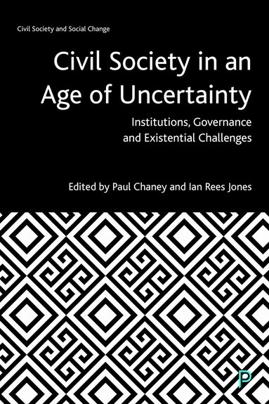 Paul Chaney, Ian Rees Jones - Civil Society in an Age of Uncertainty, Häftad