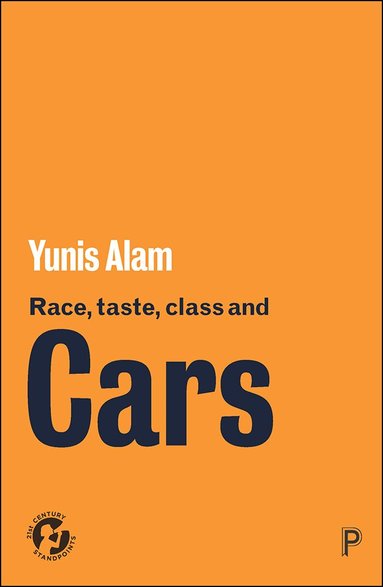 Yunis Alam - Race, Taste, Class and Cars, Häftad