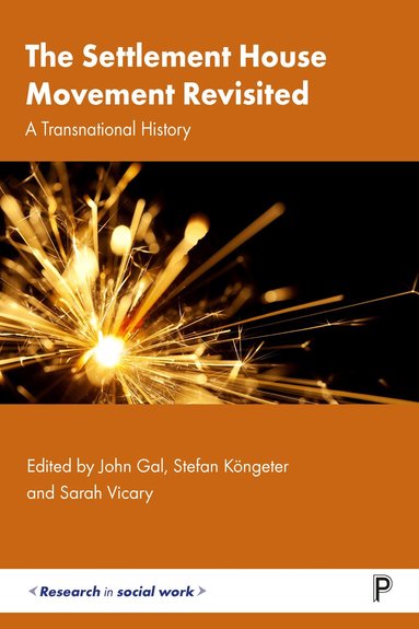 John Gal, Stefan Köngeter, Sarah Vicary - Settlement House Movement Revisited, Inbunden