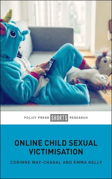 Corinne May-Chahal, Emma Kelly - Online Child Sexual Victimisation, Inbunden