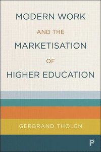bokomslag Modern Work and the Marketisation of Higher Education