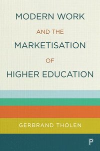 bokomslag Modern Work and the Marketisation of Higher Education