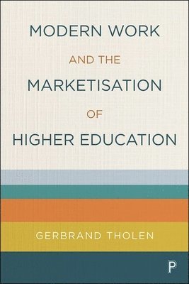 Modern Work and the Marketisation of Higher Education 1