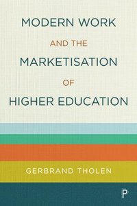 bokomslag Modern Work and the Marketisation of Higher Education