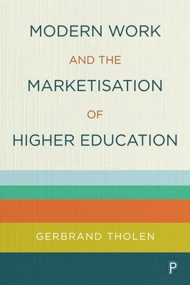 Modern Work and the Marketisation of Higher Education 1