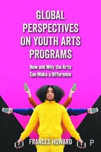 bokomslag Global Perspectives on Youth Arts Programs