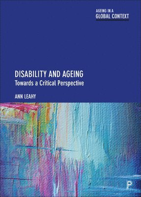 Ann Leahy, Ann (Maynooth University) Leahy - Disability and Ageing, Inbunden