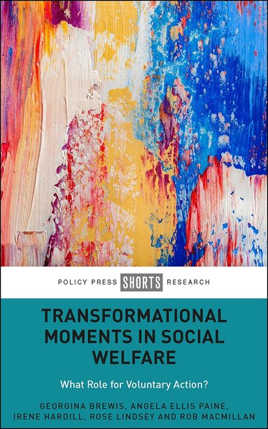 Georgina Brewis, Angela Ellis Paine, Irene Hardill, Rose Lindsey, Rob Macmillan - Transformational Moments in Social Welfare, Inbunden