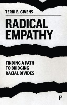 Terri Givens, Terri (McGill University and Center for Higher Education) Givens, Terri E. Givens, Terri, Givens, Terri E Givens - Radical Empathy, Inbunden