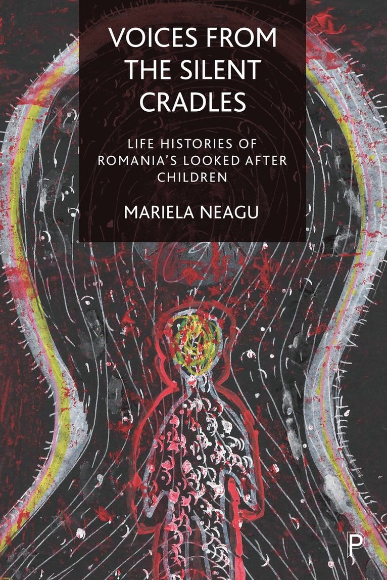 Mariela Neagu, Mariela (University of Oxford) Neagu - Voices from the Silent Cradles, Häftad
